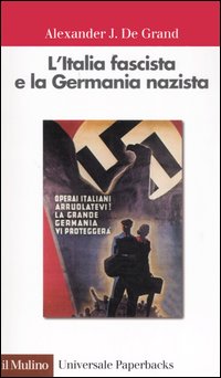 Libro Italia fascista e la Germania nazista di Alexander J. De Grand - ean 9788815105110 - Il Mulino