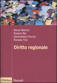 Libro Diritto regionale di Sergio Bartole; Roberto Bin; Giandomenico Falcon; Rosanna Tosi - ean 9788815105424 - Il Mulino