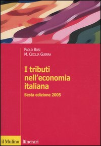 Libro tributi nell'economia italiana di Paolo Bosi; Maria Cecilia Guerra - ean 9788815105554 - Il Mulino