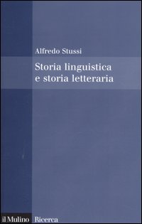 Libro Storia linguistica e storia letteraria di Alfredo Stussi - ean 9788815106612 - Il Mulino