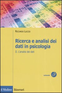 Libro Ricerca e analisi dei dati in psicologia di Riccardo Luccio - ean 9788815106643 - Il Mulino