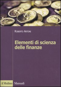 Libro Elementi di scienza delle finanze di Roberto Artoni - ean 9788815106858 - Il Mulino