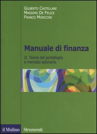 Libro Manuale di finanza di Gilberto Castellani; Massimo De Felice; Franco Moriconi - ean 9788815107039 - Il Mulino