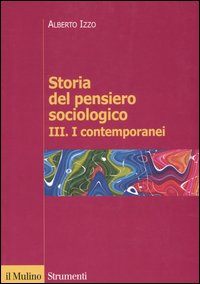 Libro Storia del pensiero sociologico di Alberto Izzo - ean 9788815107688 - Il Mulino