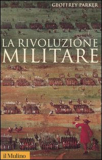 Libro rivoluzione militare. Le innovazioni militari e il sorgere dell'Occidente di  - ean 9788815107824 - Il Mulino