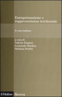 Libro Europeizzazione e rappresentanza territoriale. Il caso italiano di  - ean 9788815108791 - Il Mulino