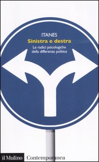 Libro Sinistra e destra. Le radici psicologiche della differenza politica di  - ean 9788815109118 - Il Mulino