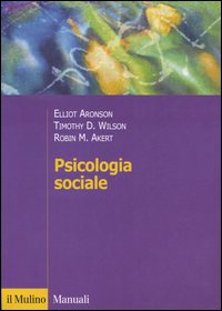 Libro Psicologia sociale di Elliot Aronson; Timothy D. Wilson; Robin M. Akert - ean 9788815109385 - Il Mulino
