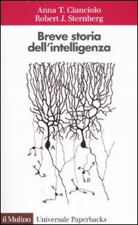 Libro Breve storia dell'intelligenza di Anna T. Cianciolo; Robert J. Sternberg - ean 9788815109729 - Il Mulino