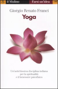 Libro Yoga di Giorgio Renato Franci - ean 9788815109842 - Il Mulino