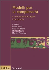 Libro Modelli per la complessità. La simulazione ad agenti in economia di  - ean 9788815109880 - Il Mulino