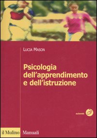 Libro Psicologia dell'apprendimento e dell'istruzione di Lucia Mason - ean 9788815109897 - Il Mulino