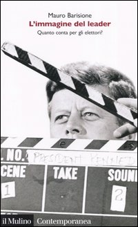 Libro immagine del leader. Quanto conta per gli elettori? di Mauro Barisione - ean 9788815110053 - Il Mulino