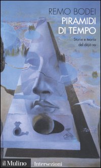 Libro Piramidi di tempo. Storie e teorie del déjà vu di Remo Bodei - ean 9788815110077 - Il Mulino