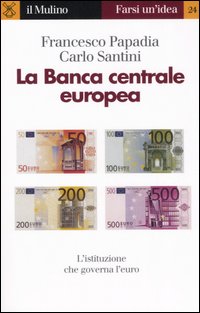 Libro Banca centrale europea di Francesco Papadia; Carlo Santini - ean 9788815110695 - Il Mulino