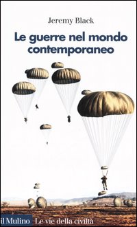 Libro guerra nel mondo contemporaneo di Jeremy Black - ean 9788815110824 - Il Mulino