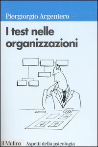 Libro test nelle organizzazioni di Piergiorgio Argentero - ean 9788815110862 - Il Mulino