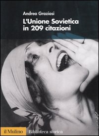 Libro Unione Sovietica in 209 citazioni. di Andrea Graziosi - ean 9788815112828 - Il Mulino
