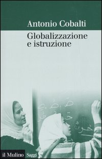 Libro Globalizzazione e istruzione di Antonio Cobalti - ean 9788815112835 - Il Mulino
