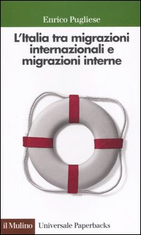 Libro Italia tra migrazioni internazionali e migrazioni interne di Enrico Pugliese - ean 9788815112873 - Il Mulino