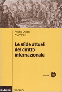 Libro sfide attuali del diritto internazionale di Antonio Cassese; Paola Gaeta - ean 9788815113351 - Il Mulino