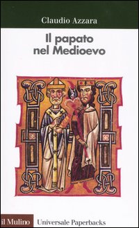 Libro papato nel Medioevo di Claudio Azzara - ean 9788815113672 - Il Mulino