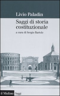 Libro Saggi di storia costituzionale di Livio Paladin - ean 9788815113825 - Il Mulino