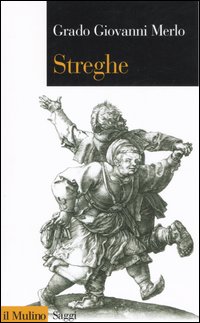 Libro Streghe di Grado Giovanni Merlo - ean 9788815113924 - Il Mulino