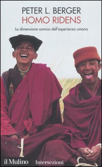 Libro Homo ridens. La dimensione comica dell'esperienza umana di Peter L. Berger - ean 9788815113931 - Il Mulino