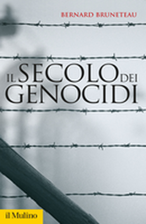 Libro secolo dei genocidi di Bernard Bruneteau - ean 9788815114082 - Il Mulino