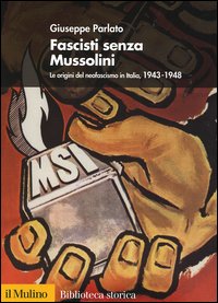 Libro Fascisti senza Mussolini. Le origini del neofascismo in Italia