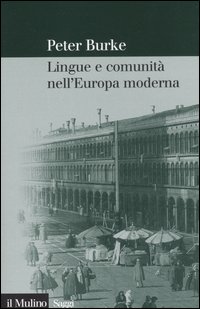 Libro Lingue e comunità nell'Europa moderna di Peter Burke - ean 9788815114624 - Il Mulino