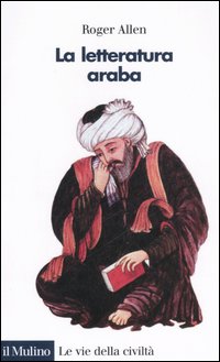 Libro letteratura araba di Roger Allen - ean 9788815114631 - Il Mulino