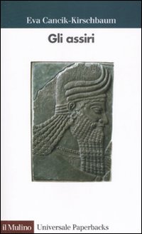 Libro assiri di Eva Cancik-Kirschbaum - ean 9788815114662 - Il Mulino