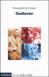 Libro Gadamer di Donatella Di Cesare - ean 9788815114761 - Il Mulino