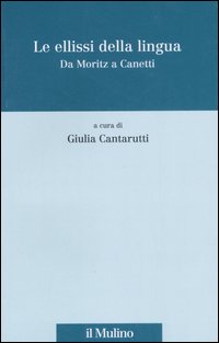 Libro ellissi della lingua. Da Moritz a Canetti di  - ean 9788815114822 - Il Mulino