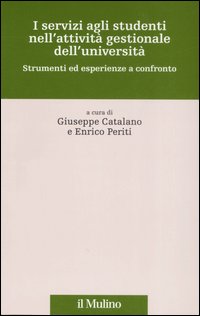 Libro servizi agli studenti nell'attività gestionale dell'università. Strumenti ed esperienze a confronto di  - ean 9788815114921 - Il Mulino