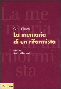 Libro memoria di un riformista di Gino Giugni - ean 9788815115270 - Il Mulino