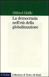 Libro democrazia nell'era della globalizzazione di Otfried Höffe - ean 9788815115287 - Il Mulino