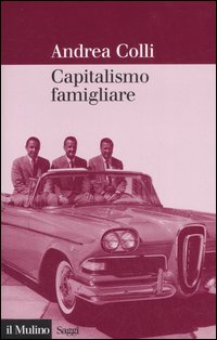 Libro Capitalismo famigliare di Andrea Colli - ean 9788815115294 - Il Mulino