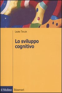 Libro sviluppo cognitivo di Laura Taylor - ean 9788815115423 - Il Mulino