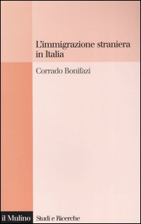 Libro immigrazione straniera in Italia di Corrado Bonifazi - ean 9788815116147 - Il Mulino