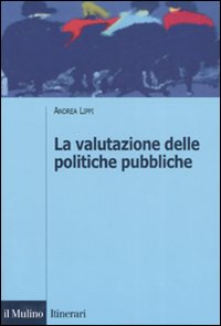 Libro valutazione delle politiche pubbliche di Andrea Lippi - ean 9788815116383 - Il Mulino