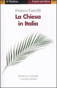Libro Chiesa in Italia di Franco Garelli - ean 9788815116420 - Il Mulino