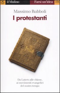 Libro protestanti di Massimo Rubboli - ean 9788815116437 - Il Mulino