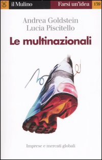 Libro multinazionali di Andrea Goldstein; Lucia Piscitello - ean 9788815116499 - Il Mulino