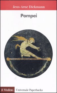 Libro Pompei di Jens-Arne Dickmann - ean 9788815116512 - Il Mulino