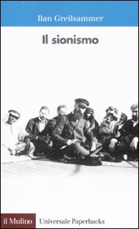 Libro sionismo di Ilan Greilsammer - ean 9788815116536 - Il Mulino