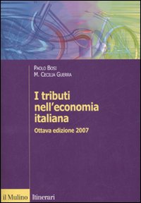 Libro tributi nell'economia italiana di Paolo Bosi; Maria Cecilia Guerra - ean 9788815116543 - Il Mulino