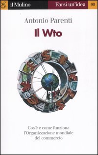 Libro WTO di Antonio Parenti - ean 9788815118011 - Il Mulino